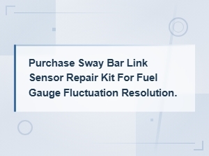 Fix Fuel Gauge Fluctuation with Sway Bar Link Sensor Kit